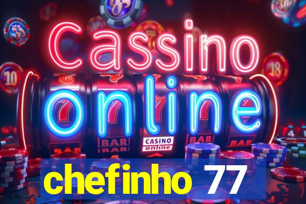 chefinho 77